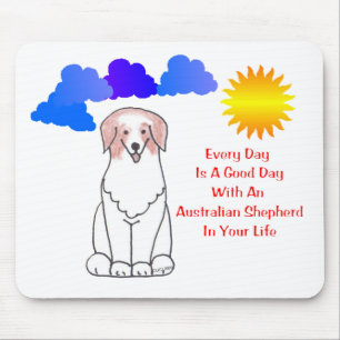 Australiër Shepherd Red is elke dag een goede dag Muismat