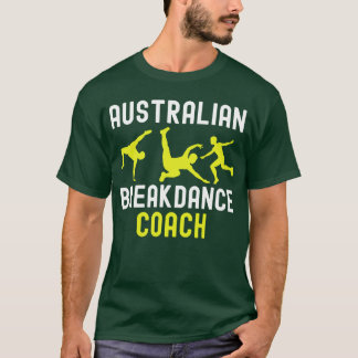 Australische Breakdancer Kostuumcoach Break Dancer T-shirt