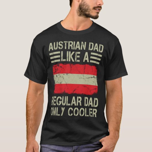 Austrian Dad Like a Regular Dad Only Cooler  Dad T-shirt (Voorkant)