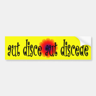 Aut disce aut discede bumpersticker