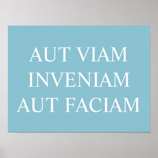 Aut Viam Inveniam Aut Faciam Print - Turquoise (Voorkant)