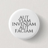 Aut Viam Inveniam Aut Faciam Ronde Button 3,2 Cm (Voorkant)