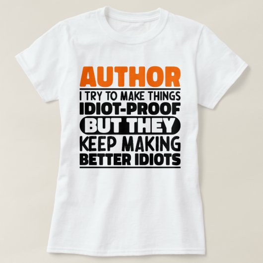 Auteur Ik probeer dingen idiote grappige uitsprake T-shirt (Design voorkant)