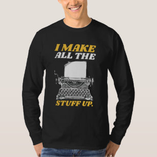 Auteurs die ik maak, maken alles wat ik schrijf in t-shirt