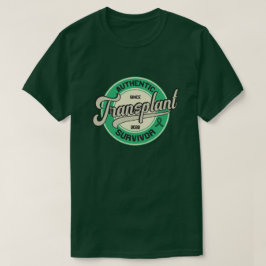 Authentic Transplant Survivor  Design Shirt