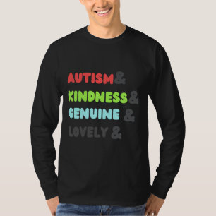 Autism& Kindness& Genuine& Lovely Autism T-shirt
