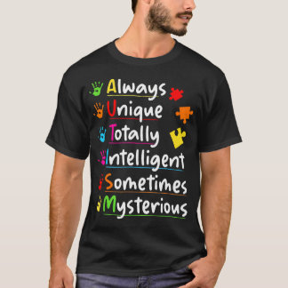 Autism Awareness Always Unique Totally T-shirt