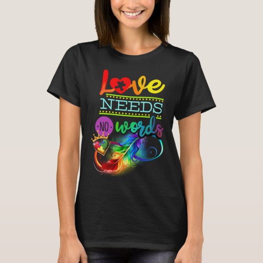 Autism Awareness ASD Infinity Rainbow Love Needs N T-shirt (Voorkant)