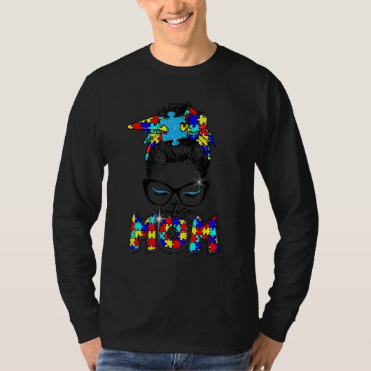 Autism Awareness Autism Mam Life Messy Hair Bun Mo T-shirt (Voorkant)