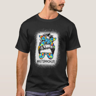Autism Awareness Autism Mom Life Messy Hair Bun Mo T-shirt