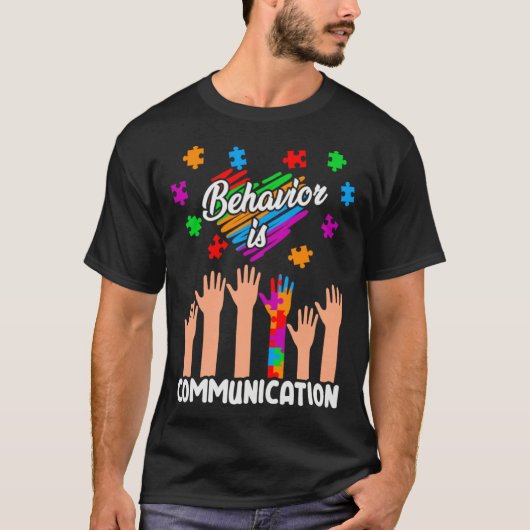 Autism Awareness Behavior Is Communication Support T-shirt (Voorkant)