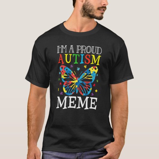 Autism Awareness Butterfly I'm a Proud Autism Meme T-shirt (Voorkant)