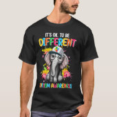 Autism Awareness Elephant Flower Its Ok To Be Diff T-shirt (Voorkant)