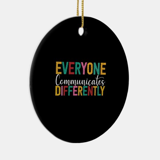 Autism Awareness Everyone Communicates Differently Keramisch Ornament (Rechts)