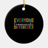 Autism Awareness Everyone Communicates Differently Keramisch Ornament (Voorkant)