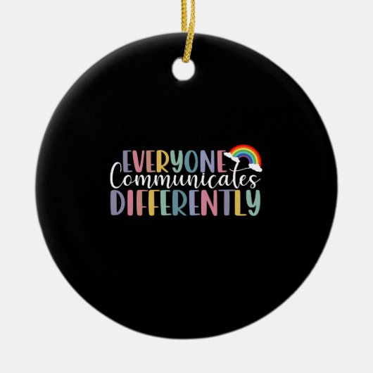 Autism Awareness Everyone Communicates Differently Keramisch Ornament (Voorkant)
