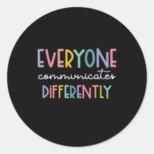 Autism Awareness Everyone Communicates Differently Ronde Sticker