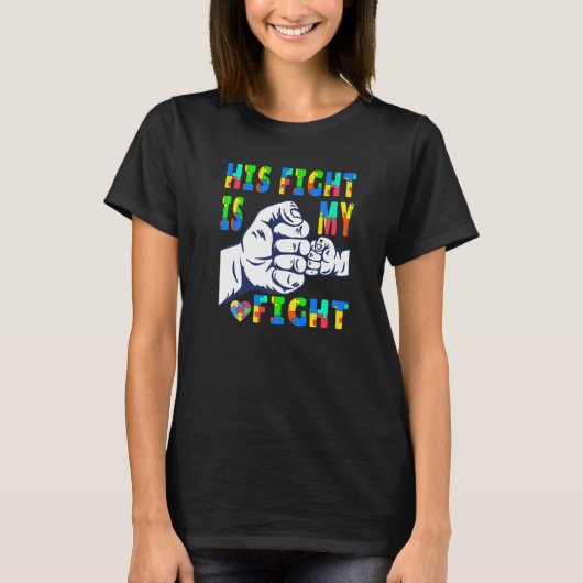 Autism Awareness His Fight Is My Fight Raising Chi T-shirt (Voorkant)