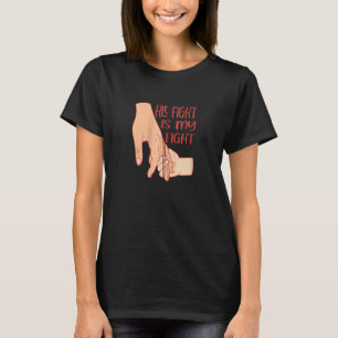 Autism Awareness His Fight Is My Fight Raising Chi T-shirt