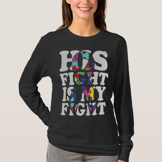 Autism Awareness His Fight Is My Fight Support Aut T-shirt (Voorkant)
