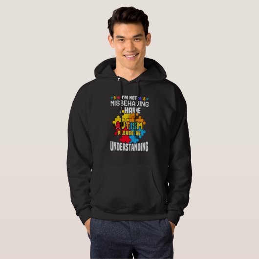 Autism Awareness  I'm Not Misbehaving I Have Autis Hoodie (Voorkant volledig)