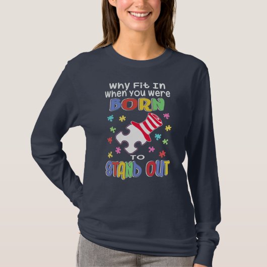 Autism Awareness Inspirerend Gezegde Why fit in T-shirt (Voorkant)