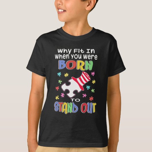 Autism Awareness Inspirerend Gezegde Why fit in T-shirt (Voorkant)