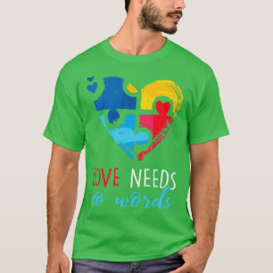 Autism Awareness Love Needs No Wordlover T-shirt