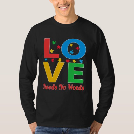 Autism Awareness Love Needs No Words 5 T-shirt (Voorkant)