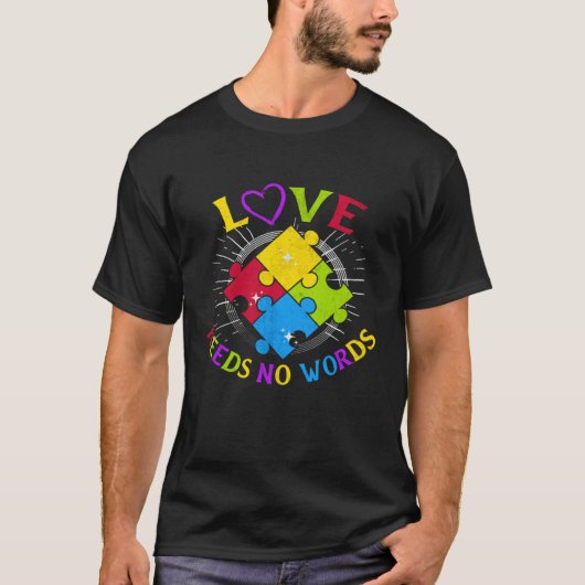 Autism Awareness Love Needs No Words Autism Specia T-shirt (Voorkant)