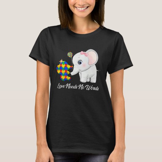 Autism Awareness Love Needs No Words Elephant Supp T-shirt (Voorkant)