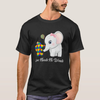 Autism Awareness Love Needs No Words Elephant Supp T-shirt