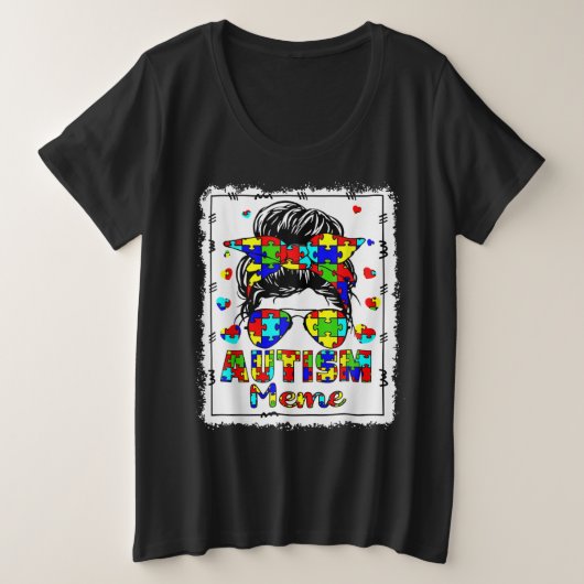 Autism Awareness Meme Life Messy Bun Bleaching Grote Maat T-shirt (Design voorkant)