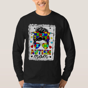 Autism Awareness Mom Life Messy Bun Bleached Mothe T-shirt