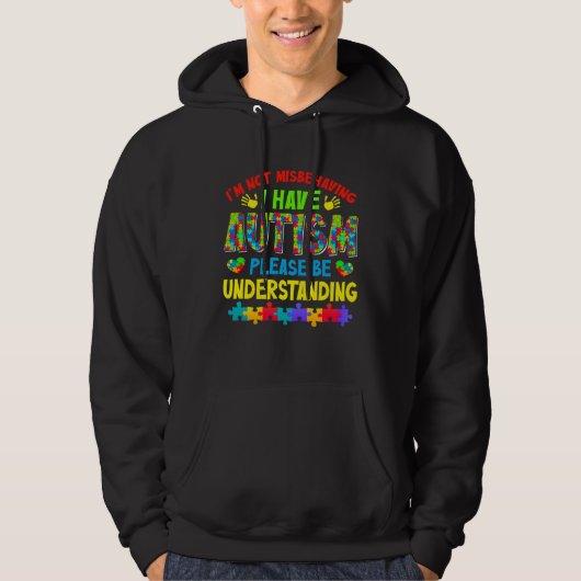 Autism Awareness Month I m Not Misbehaving I Have Hoodie (Voorkant)