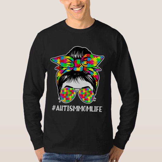 Autism Awareness Quote Autism Mam Life Bun T-shirt (Voorkant)