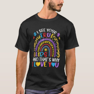 Autism Awareness Rainbow I See Your True Colors Pu T-shirt
