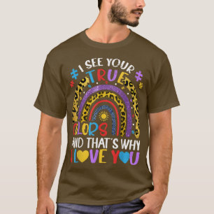 Autism Awareness Rainbow I See Your True Colors Pu T-shirt
