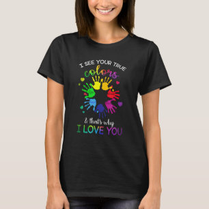 Autism Awareness Rainbow I See Your True Colors Pu T-shirt