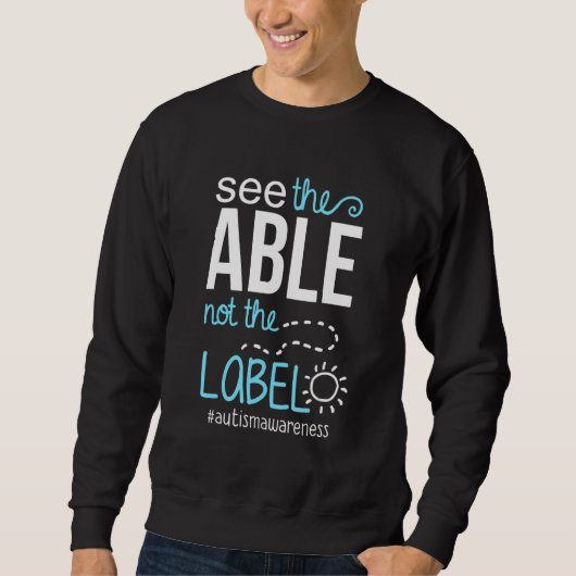 Autism Awareness See the Able Not the Label Men Wo Trui (Voorkant)