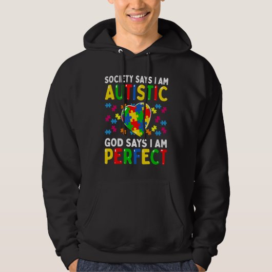 Autism Awareness Society Say Im Autistic God Says  Hoodie (Voorkant)