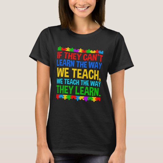 Autism Awareness Teacher Autistic Teach Learn Auti T-shirt (Voorkant)