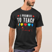Autism Awareness Teacher I Promisy to Teach Love A T-shirt (Voorkant)