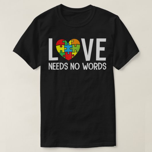 Autism Awareness Teacher Shirt Love Needs No Word (Design voorkant)