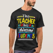 Autism Awareness THIS Teacher HAS AWESOME STUDENTS T-shirt (Voorkant)