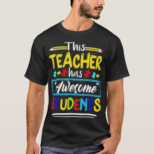 Autism Awareness THIS Teacher HAS AWESOME STUDENTS T-shirt (Voorkant)