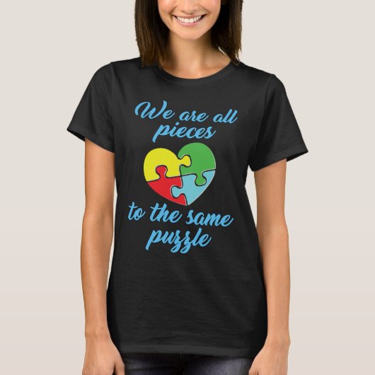 Autism Awareness  We Are All Pieces To The Same Pu T-shirt (Voorkant)
