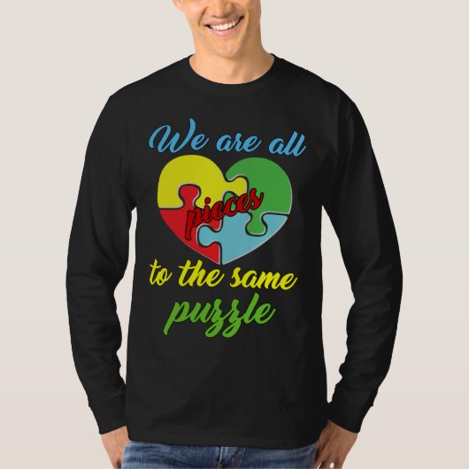 Autism Awareness  We Are All Pieces To The Same Pu T-shirt (Voorkant)