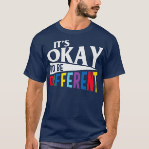 Autism citeert Autisme zijn o.k. om verschillend t T-shirt