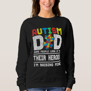 Autism Dad Some People Look Up To Their Heroes I'm Trui